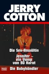 Cover von Die Sex-Anwältin/Jennifer, ein Vamp von 90 Karat/Die Babyhändler