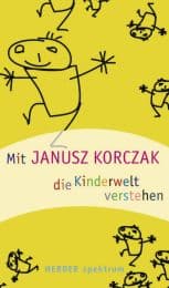 Cover von Mit Janusz Korczak die Kinderwelt verstehen