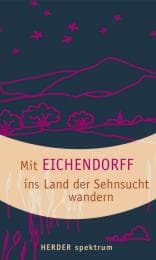 Cover von Mit Eichendorff ins Land der Sehnsucht wandern