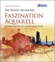 Cover von Faszination Aquarell: Landschaften aus Licht und Farbe