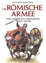 Cover von Die römische Armee von Caesar bis Constantin 44 v.Chr.-333 n.Chr