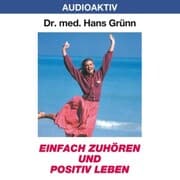 Cover von Einfach zuhören und positiv leben
