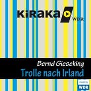 Cover von Kiraka, Die Trolle nach Irland