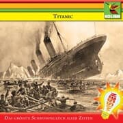 Cover von Titanic - Das größte Schiffsunglück aller Zeiten