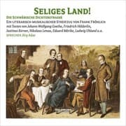 Cover von Seliges Land - Die Schwäbische Dichterstraße