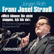 Cover von Franz Josef Strauß - Mich können Sie nicht stoppen, ich bin da!