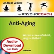 Cover von Starthilfe-Hörbuch-Download zum Buch Der Psychocoach 6: 'Anti-Aging'