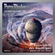 Cover von Perry Rhodan Silber Edition 104: Raumschiff des Mächtigen