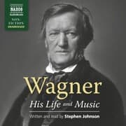 Cover von Wagner - His Life and Music (Unabridged)