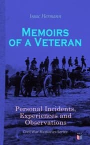 Cover von Memoirs of a Veteran: Personal Incidents, Experiences and Observations