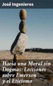 Cover von Hacia una Moral sin Dogmas: Lecciones sobre Emerson y el Eticismo