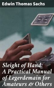 Cover von Sleight of Hand: A Practical Manual of Legerdemain for Amateurs & Others