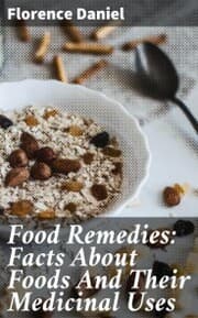 Cover von Food Remedies: Facts About Foods And Their Medicinal Uses