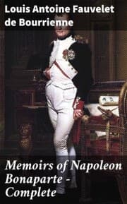 Cover von Memoirs of Napoleon Bonaparte - Complete