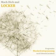Cover von Mach Dich mal locker - das Trainingsprogramm zur Muskelentspannung nach Jacobson