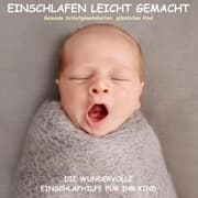 Cover von Einschlafen leicht gemacht! Die wundervolle Einschlafhilfe für Ihr Kind