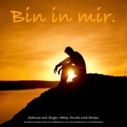 Cover von Bin in mir. Schluss mit Ärger, Hetze, Druck und Stress.