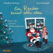 Cover von Ein Rentier kommt selten allein. Unser Jahr mit dem Weihnachtsmann