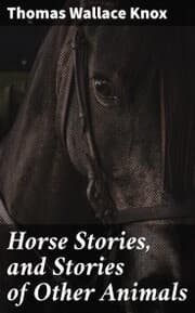 Cover von Horse Stories, and Stories of Other Animals