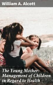 Cover von The Young Mother: Management of Children in Regard to Health