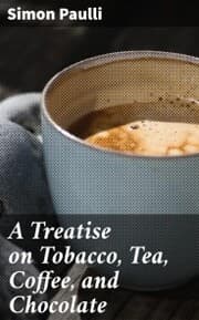 Cover von A Treatise on Tobacco, Tea, Coffee, and Chocolate