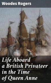 Cover von Life Aboard a British Privateer in the Time of Queen Anne