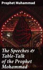 Cover von The Speeches & Table-Talk of the Prophet Mohammad