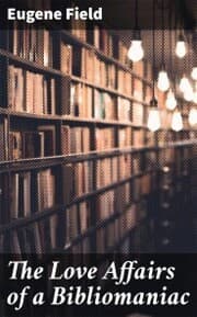 Cover von The Love Affairs of a Bibliomaniac