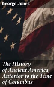 Cover von The History of Ancient America, Anterior to the Time of Columbus