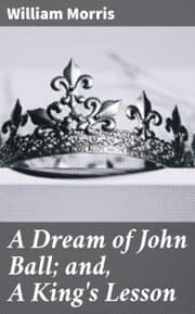 Cover von A Dream of John Ball; and, A King's Lesson