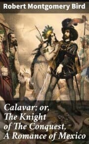 Cover von Calavar; or, The Knight of The Conquest, A Romance of Mexico