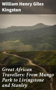 Cover von Great African Travellers: From Mungo Park to Livingstone and Stanley