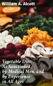 Cover von Vegetable Diet: As Sanctioned by Medical Men, and by Experience in All Ages