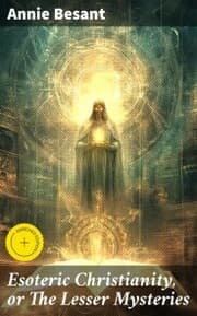 Cover von Esoteric Christianity, or The Lesser Mysteries