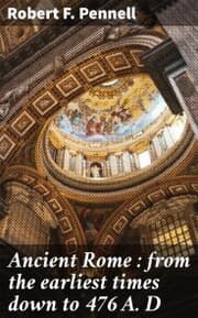 Cover von Ancient Rome : from the earliest times down to 476 A. D