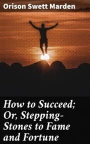 Cover von How to Succeed; Or, Stepping-Stones to Fame and Fortune