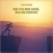 Cover von How to Be More Daring, Bold and Audacious