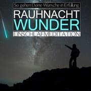 Cover von Rauhnacht-Wunder: So gehen Deine Wünsche in Erfüllung