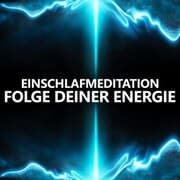 Cover von Folge deiner Energie , Einschlafmeditation