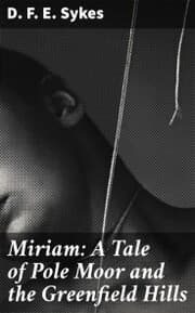 Cover von Miriam: A Tale of Pole Moor and the Greenfield Hills