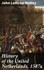 Cover von History of the United Netherlands, 1587a