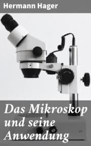 Cover von Das Mikroskop und seine Anwendung