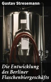 Cover von Die Entwicklung des Berliner Flaschenbiergeschäfts