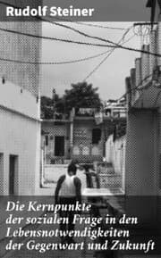 Cover von Die Kernpunkte der sozialen Frage in den Lebensnotwendigkeiten der Gegenwart und Zukunft