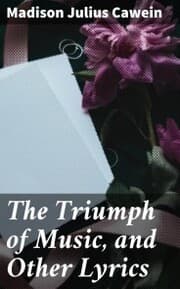 Cover von The Triumph of Music, and Other Lyrics