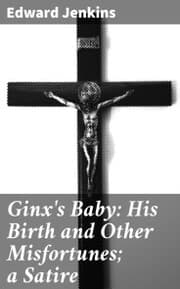 Cover von Ginx's Baby: His Birth and Other Misfortunes; a Satire