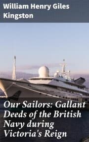 Cover von Our Sailors: Gallant Deeds of the British Navy during Victoria's Reign