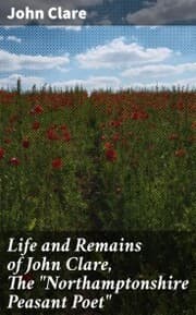 Cover von Life and Remains of John Clare, The 'Northamptonshire Peasant Poet'
