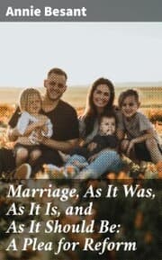 Cover von Marriage, As It Was, As It Is, and As It Should Be: A Plea for Reform