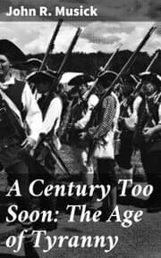 Cover von A Century Too Soon: The Age of Tyranny